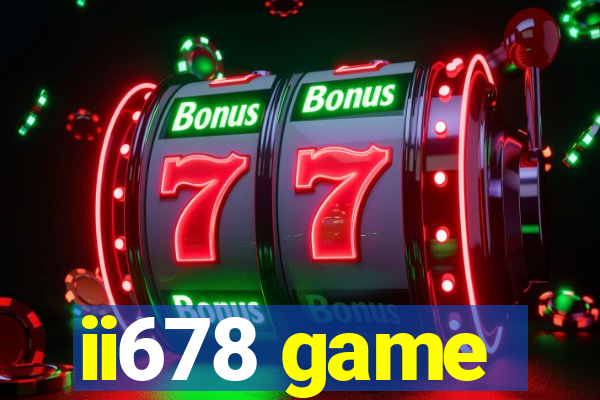 ii678 game